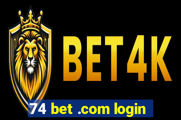 74 bet .com login